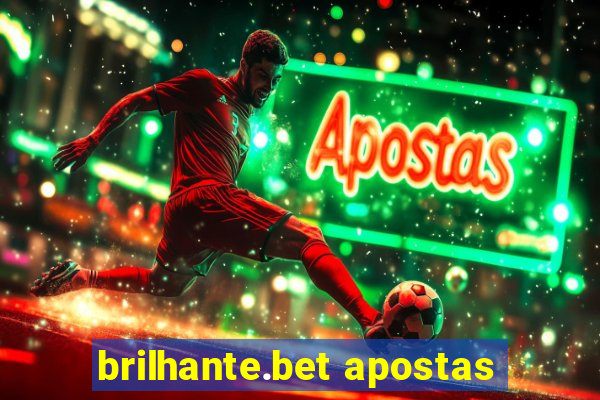 brilhante.bet apostas